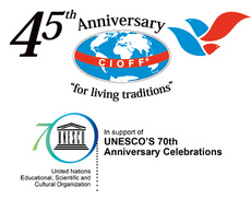 CIOFF® 45th Anniversary and UNESCO 70th Anniversary